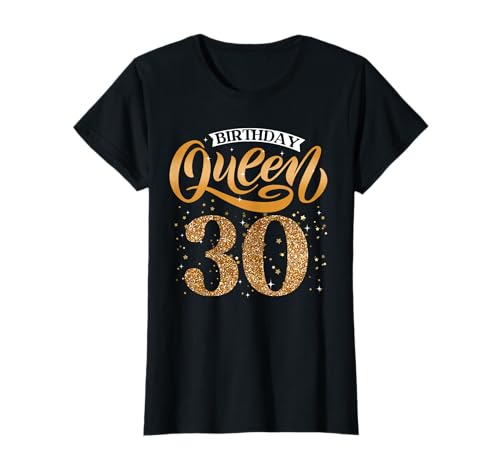 Birthday Queen 30 Year Old 30th Birthday It's My 30th Bday Camiseta
