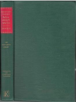 Hardcover Monetary Theory Before Adam Smith Book