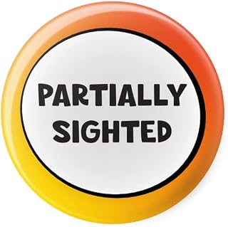 Partially Sighted - Disability Awareness Aids - Pin Button Badge - Large 45mm