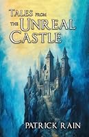 Tales from the Unreal Castle 0997978929 Book Cover