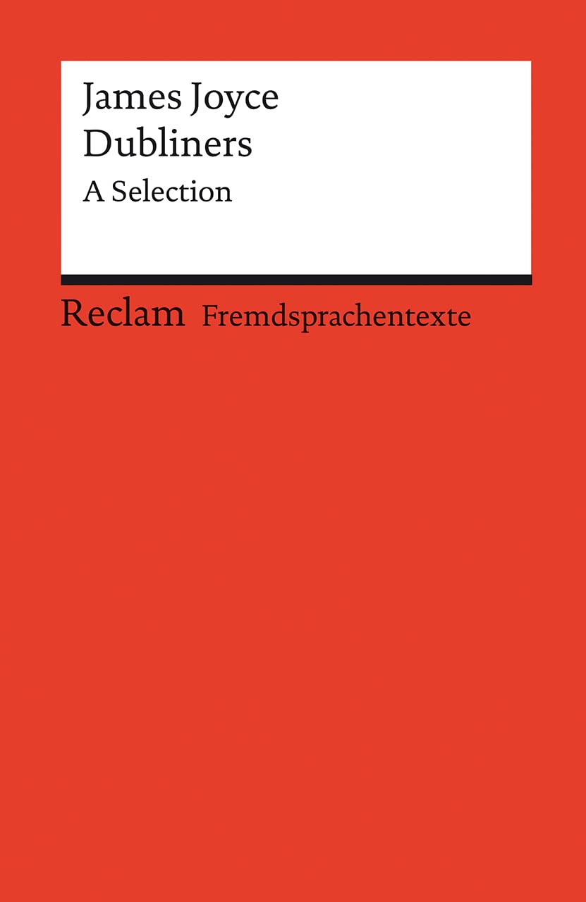Dubliners. A Selection. Englischer Text mit deutschen Worterklärungen. Niveau C1 (GER): Joyce, James - Originalversion; Erläuterungen; Literaturhinweise - 14146