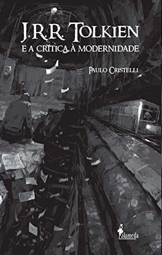 J. R. R. Tolkien e a crítica à modernidade: