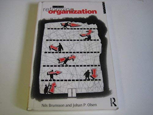Buy The Reforming Organization: Making Sense of Administrative Change — BookShops.in