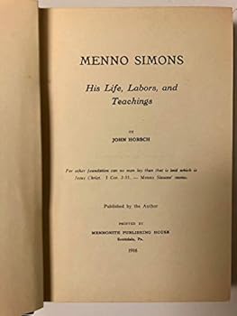 Hardcover Menno Simons: His Life, Labors, and Teachings Book