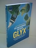 Michael Hamm: Fit und schlank mit dem Glyx - Dauerhaft abnehmen mit den richtigen Kohlenhydraten