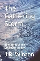 The Gathering Storm: Book Three of The Desolation Trilogy 1976900433 Book Cover