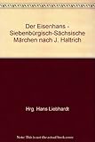  Der Eisenhans - Siebenbürgisch-Sächsische Märchen nach J. Haltrich