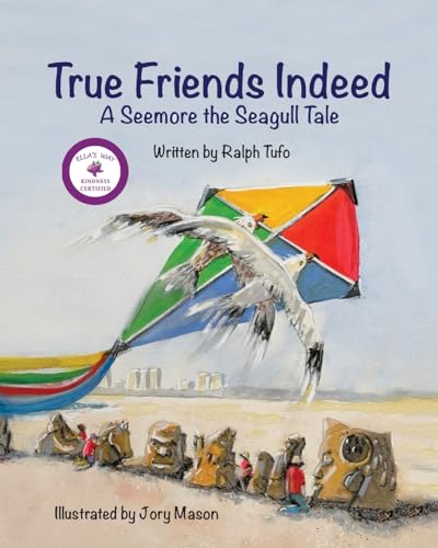 True Friends Indeed: A Seemore the Seagull Tale