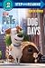 Dog Days (The Secret Life of Pets) (Step into Reading)