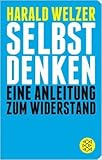  Selbst denken: Eine Anleitung zum Widerstand (Fischer TaschenBibliothek) ( 21. Mai 2015 )
