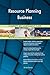 Produktbild Resource Planning Business All-Inclusive Self-Assessment - More than 700 Success Criteria, Instant Visual Insights, Comprehensive Spreadsheet Dashboard, Auto-Prioritized for Quick Results