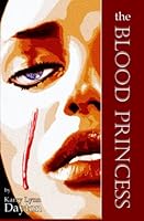 The Blood Princess 1095821199 Book Cover