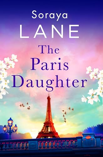 The Paris Daughter: An Absolutely Unforgettable Page-Turner Full Of Family Secrets