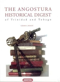 Hardcover The Angostura Historical Digest of Trinidad and Tobago Book