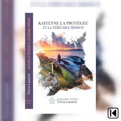 『Kaitlyne la prot&eacute;g&eacute;e et la v&eacute;ritable mission』のカバーアート