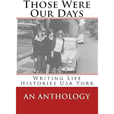 Those Were Our Days: Writing Life Histories U3A York