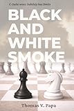  Black and White Smoke: C-Suite Woes: Subtlety has limits