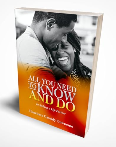 ALL YOU NEED TO KNOW AND DO: In seeking a life partner