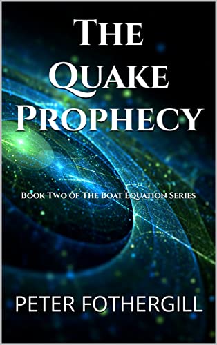 The Quake Prophecy: Book Two of The Boat Equation Series