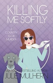 Paperback Killing Me Softly (The Country Club Murders) Book