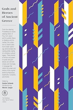 Gods and Heroes of Ancient Greece (The Pantheon Fairy Tale and Folklore Library)