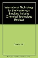 International technology for the nonferrous smelting industry (Chemical technology review) 0815508948 Book Cover