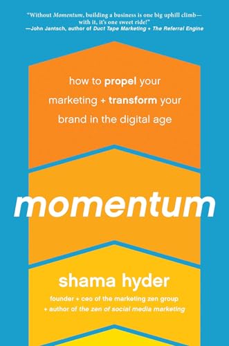 Momentum: How to Propel Your Marketing and Transform Your Brand in the Digital Age