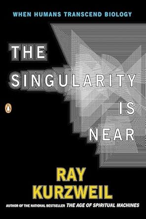 The Singularity Is Near: When Humans Transcend Biology