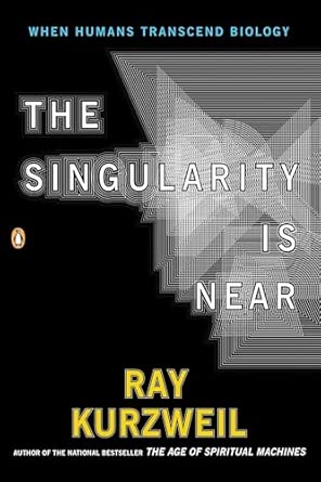 The Singularity Is Near: When Humans Transcend Biology