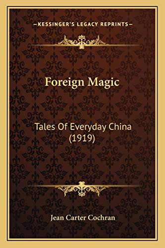 Foreign Magic: Tales Of Everyday China (1919)