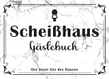 Scheißhaus Gästebuch Der beste Sitz des Hauses: Ein lustiges Buch zum Ausfüllen für alle Badezimmer/ Toiletten Gäste – Das WC Besucher Buch ist perfekt als Geschenk zum neuen Einzug oder für deine WG