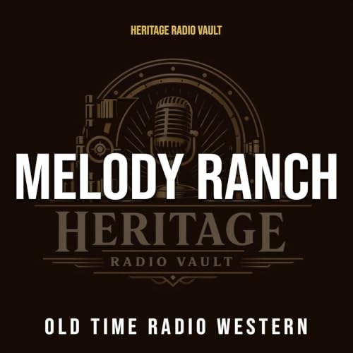 Melody Ranch &ndash; Old Time Radio Western (OTR) cover art