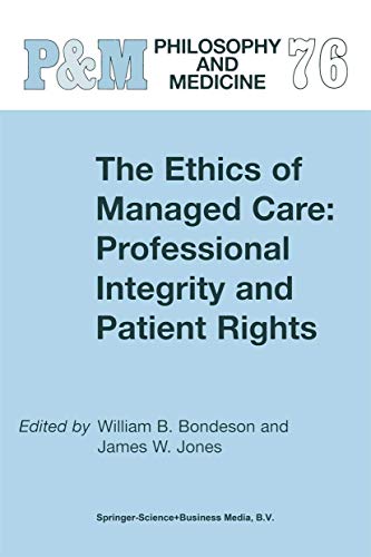 The Ethics of Managed Care: Professional Integrity and Patient Rights (Philosophy and Medicine, 76)