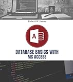  DATABASE BASICS WITH MS ACCESS