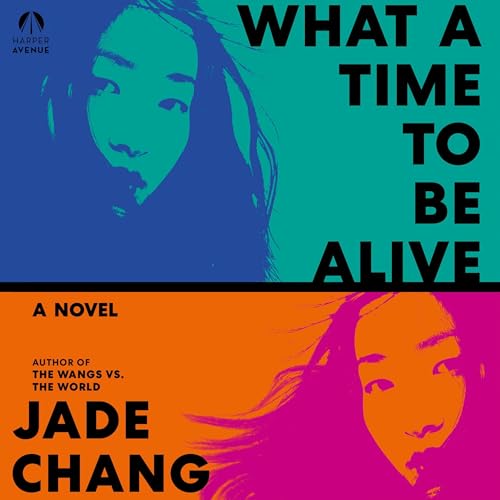 Enjoy What a Time to Be Alive from Jade Chang