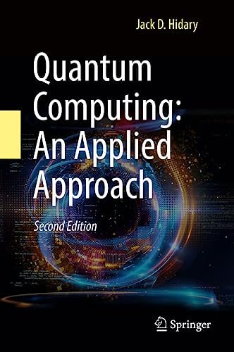 Quantum Computing: An Applied Approach