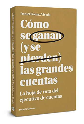 Cómo se ganan (y se pierden) las grandes cuentas: La hoja de ruta del ejecutivo de cuentas (Temáti