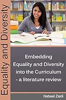 Equality and Diversity: Embedding Equality and Diversity into the curriculum - a literature review 151157013X Book Cover