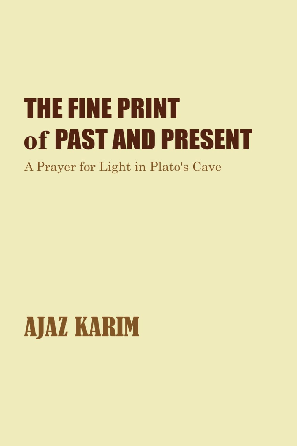 The Fine Print of Past and Present: A Prayer for Light in Plato's Cave
