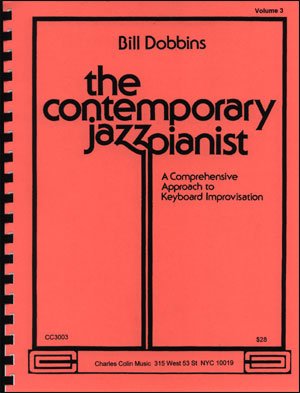 The Contemporary Jazz Pianist Volume III (The Contemporary Jazz Pianist (A Comprehensive Approach to Keyboard Improvisation), Volume III)