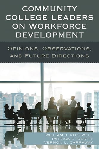 Community College Leaders on Workforce Development: Opinions, Observations, and Future Directions