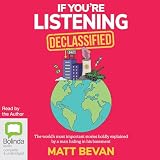 If You're Listening: Declassified