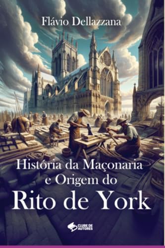 Clube de Autores, Livro História da Maçonaria e Origem do Rito de York - De...