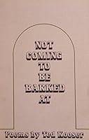 Not coming to be barked at : poems 0915316250 Book Cover