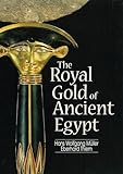 The Royal Gold of Ancient Egypt