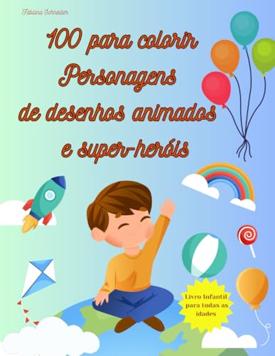 100 para colorir: personagens de desenho animados e super-heróis (Portuguese Edition)