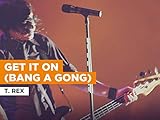  Get It On (Bang a Gong) im Stil von T. Rex