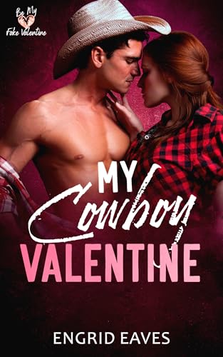 My Cowboy Valentine: A Small-Town Enemies to Lovers Romance