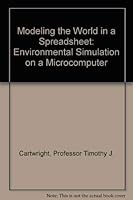 Modeling the World in a Spreadsheet: Environmental Simulation on a Microcomputer 0801845971 Book Cover