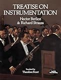Treatise on Instrumentation (Dover Books on Music)